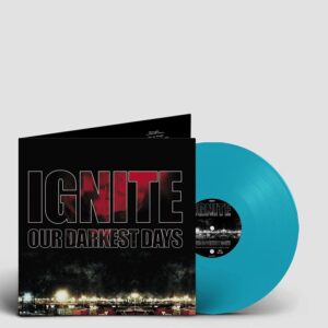 OUR DARKEST DAYS - TURQUOISE VINYL