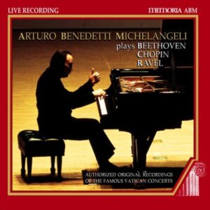 ARTURO BENEDETTI MICHELANGELI - THE VATICAN RECORDINGS: