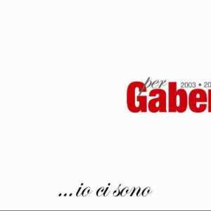 … IO CI SONO - PER GABER 2003/2013 -BOX SUPER DELUXE LTD.ED. 3CD+2DVD