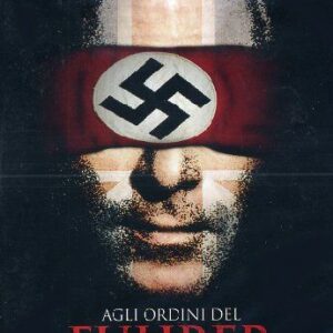 AGLI ORDINI DEL FUHRER E AL SERVIZIO DI SUA MAESTA'