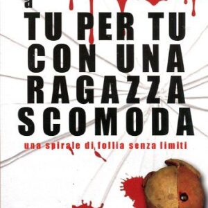 A TU PER TU CON UNA RAGAZZA SCOMODA