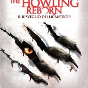 HOWLING (THE) - REBORN - IL RISVEGLIO DEI LICANTROPI