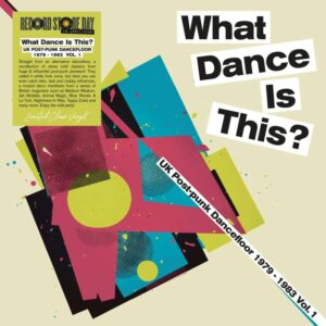 What Dance Is This? UK Post Punk Dancefloor Vol.1 (1979-1983) (Rsd 2026)