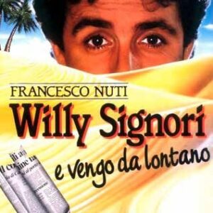 WILLY SIGNORI E VENGO DA LONTANO