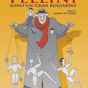 FELLINI SONO UN GRAN BUGIARDO