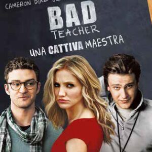 BAD TEACHER - UNA CATTIVA MAESTRA