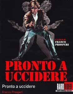 PRONTO AD UCCIDERE