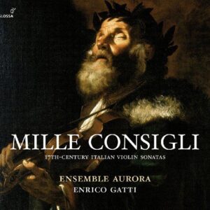 Mille Consigli - 17Th Century Italian Violin Sonatas