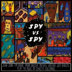 SPY VS. SPY -HQ/INSERT- - 180GR./INSERT/THE MUSIC OF ORNETTE COLEMAN
