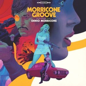 MORRICONE GROOVE: THE KALEIDOSCOPE SOUND
