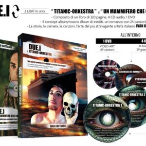 Due.I "Titanic Orkestra" E "Un Mammifero Che Canta" (4 Cd + Dvd + Libro 320 Pg.)