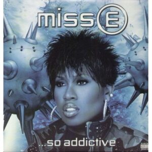 MISS E...SO ADDICTIVE