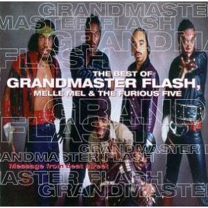 THE BEST OF GRANDMASTER FLASH, MELLE MEL & THE FURIOUS FIVE
