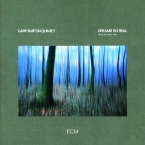 DREAMS SO REAL - MUSIC OF CARLA BLEY