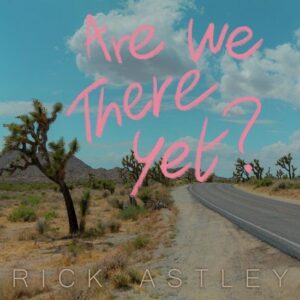 ARE WE THERE YET?
