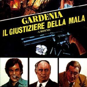 GARDENIA - IL GIUSTIZIERE DELLA MALA