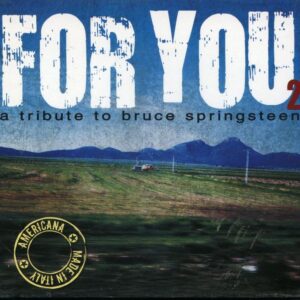 FOR YOU 2 A TRIBUTE TO BRUCE SPRINGSTEEN