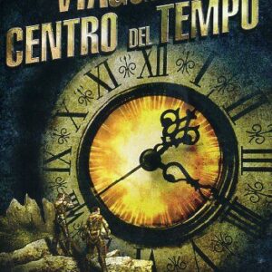 VIAGGIO AL CENTRO DEL TEMPO