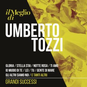 IL MEGLIO DI UMBERTO TOZZI - GRANDI SUCCESSI
