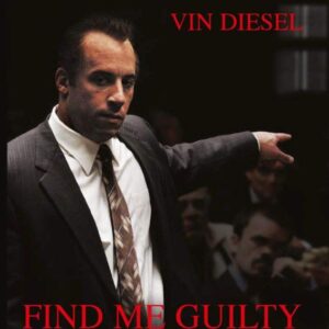 FIND ME GUILTY - PROVA A INCASTRARMI