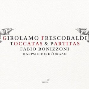 Girolamo Frescobaldi - Toccatas & Partitas