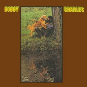 BOBBY CHARLES WITH RICK DANKO & JOHN SIMON