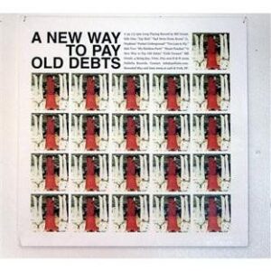 A NEW WAY TO PAY OLD DEBTS