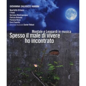 SPESSO IL MALE DI VIVERE HO INCONTRATO. MONTALE E LEOPARDI IN MUSICA - BOOKLET