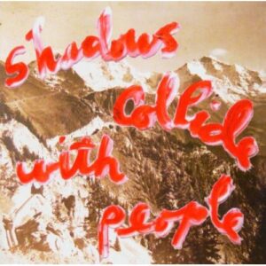 SHADOWS COLLIDE WITH PEOPLE