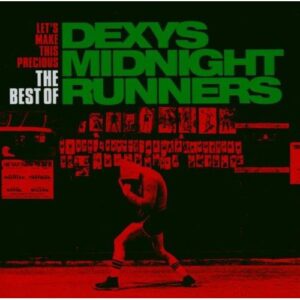 LET'S MAKE THIS PRECIOUS - THE BEST OF DEXYS MIDNIGHT RUNNERS
