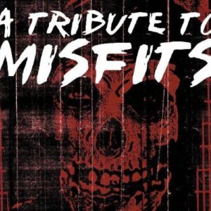TRIBUTE TO THE MISFITS