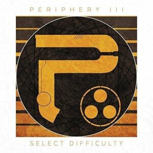 PERIPHERY III : SELECT DIFFICULTY